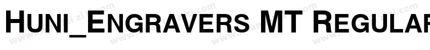 Huni_Engravers MT Regular字体转换